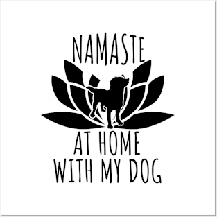 Namaste At Home With My Dog Posters and Art